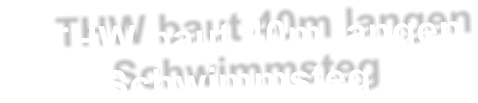 THW baut 40m langen          Schwimmsteg