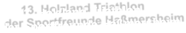 13. Holzland Triathlon der Sportfreunde Haßmersheim