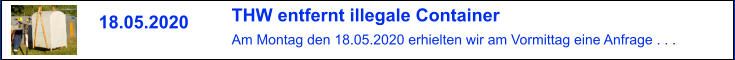 18.05.2020 THW entfernt illegale Container Am Montag den 18.05.2020 erhielten wir am Vormittag eine Anfrage . . .